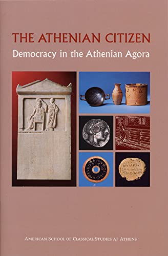 The Athenian Citizen: Democracy in the Athenian Agora (Agora Picture Books, 4, Band 4)